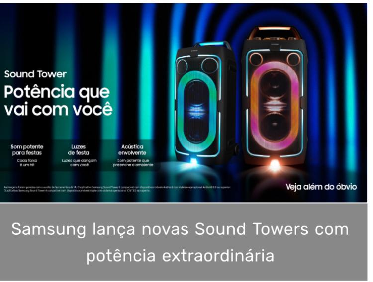 Samsung lança Sound Tower e eleva a experiência de entretenimento a novos patamares