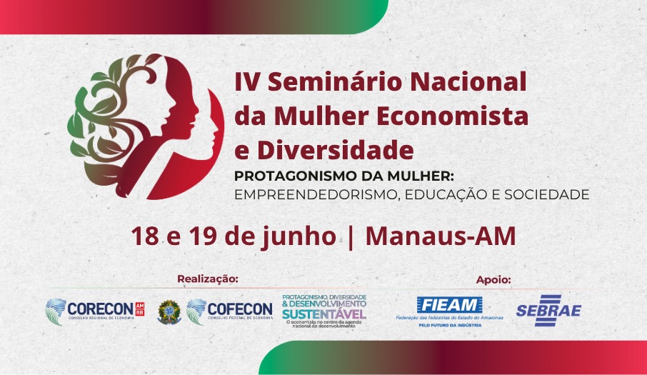 Manaus sediará IV Seminário Nacional da Mulher Economista e Diversidade